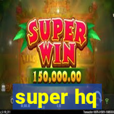 super hq